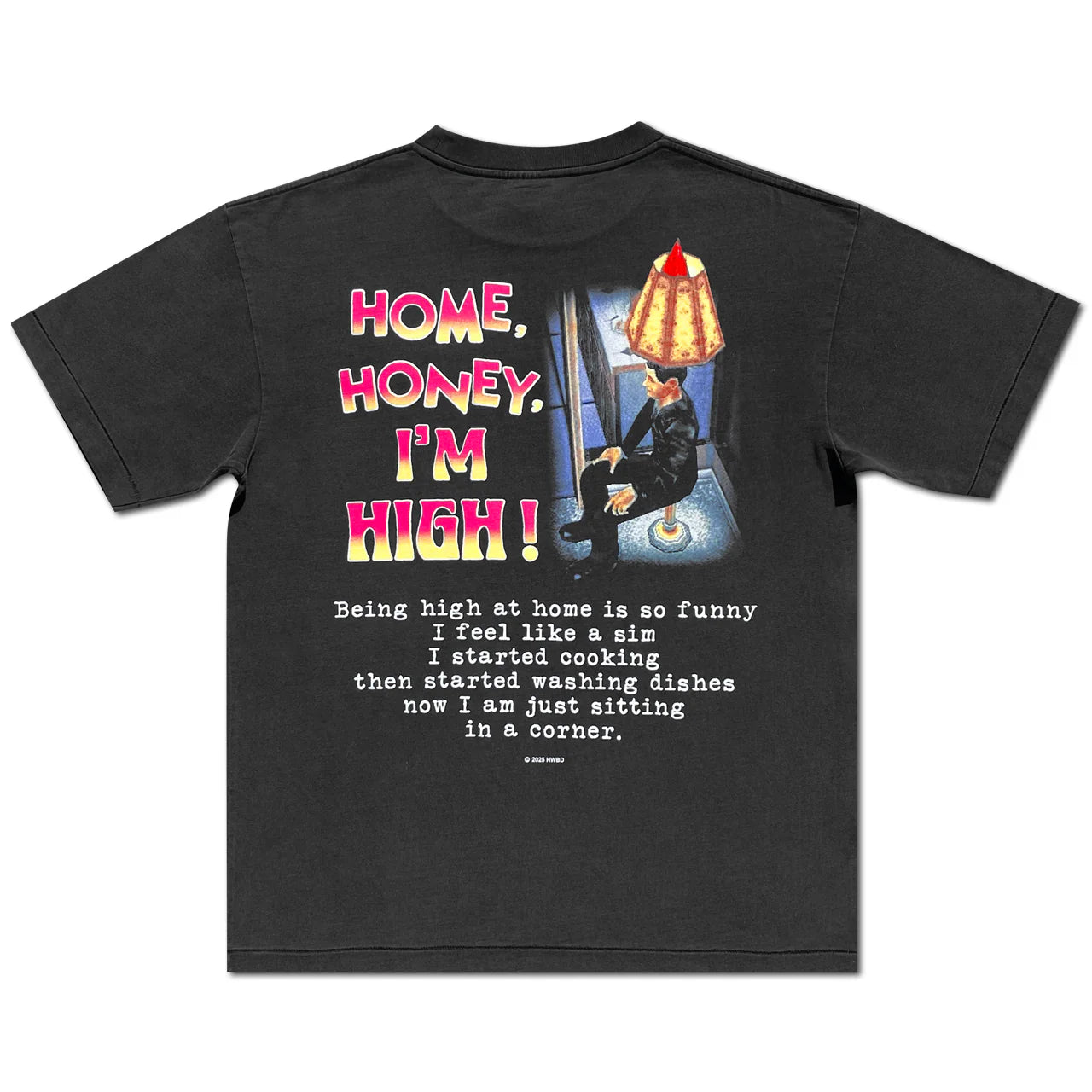 HWBD//Home, Honey, I'm High! Tee